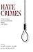 Hate Crimes by Robin Maria Valeri