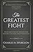The Greatest Fight (Updated, Annotated): Spurgeon's Urgent Message for Pastors, Teachers, and Evangelists