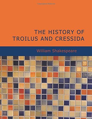 Troilus and Cressida