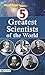 5 Greatest Scientists of the World by Nandini Saraf