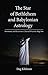 The Star of Bethlehem and Babylonian Astrology: Astronomy and Revelation Reveal What the Magi Saw
