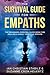The Survival Guide for Empaths: The Beginners Survival Guide Book for Healing a Highly Sensitive Person