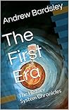 The First Era: Litrpg Fantasy Magic Epic: The History System Series (The History System Chronicles Book 1)