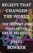 Beliefs That Changed The World