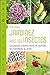 Jardinez avec les insectes - Comprendre, prévenir, attirer et... by Vincent Albouy