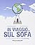 In viaggio sul sofà. La pri...