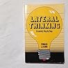 Lateral thinking by Edward de Bono