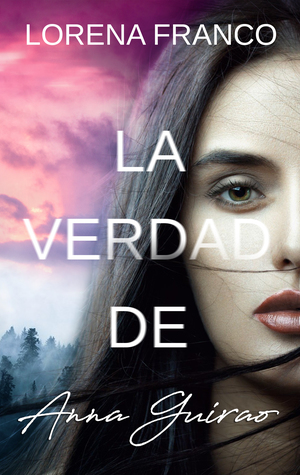 La verdad de Anna Guirao (Kindle Edition)