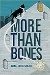 More Than Bones by Craig David Singer