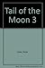 Tail of the Moon 3