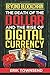 Beyond Blockchain: The Death of the Dollar and the Rise of Digital Currency