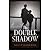 The Double Shadow