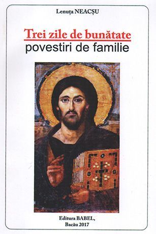 Trei zile de bunatate. Povestiri din familie