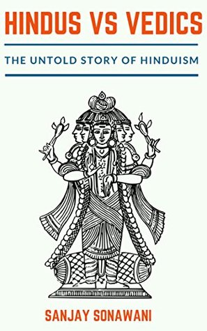 Hindus vs Vedics: The untold story of Hinduism (Kindle Edition)