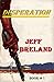 Desperation: "Random Tales of the Old West" : A rancher desperately pursues the outlaws who have kidnapped his wife and daughters.
