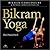 Bikram Yoga by Bikram Choudhury