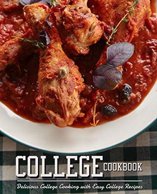 College Cookbook: Delicious College Cooking with Easy College Recipes (Kindle Edition)