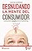 Desnudando la Mente del Consumidor