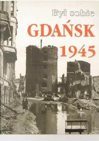 Był sobie Gdańsk 1945