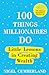 100 Things Millionaires Do: Little Lessons in Creating Wealth