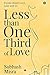 Less than One Third of Love  by Subhash Misra