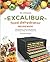 My Ultimate EXCALIBUR Food Dehydrator Recipe Book by Amanda Phillips