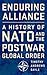 Enduring Alliance: A History of NATO and the Postwar Global Order