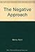 The Negative Approach
