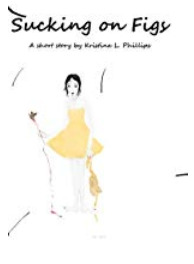 Sucking on Figs (Kindle Edition)