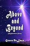 Above and Beyond: Christmas story and sequel to Betwixt and Between