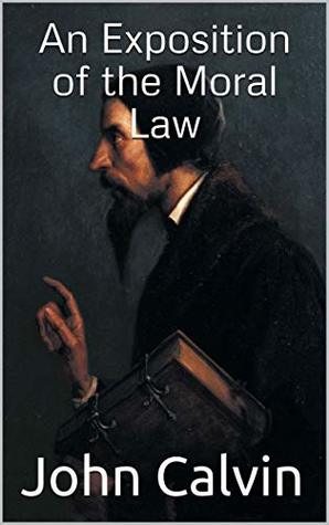 An Exposition of the Moral Law