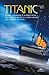 Titanic: Storia, leggende e superstizioni sul tragico primo e ultimo viaggio del gigante dei mari (Italian Edition)