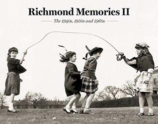 Richmond Memories II: The 1940s, 1950s and 1960s (Hardcover)