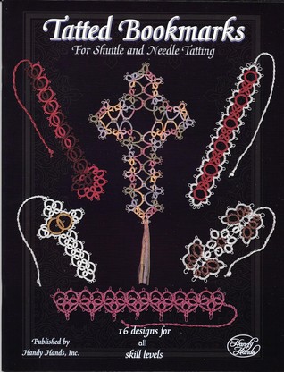 Tatted Bookmarks: 16 Needle & Shuttle Designs for All Skill Levels (Paperback)