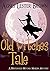 An Old Witches Tale (A Whit...