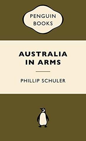 Australia in Arms: War Popular Penguins (Kindle Edition)
