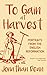 To Gain at Harvest: Portrai...