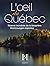 L’œil du Québec: Réserve mo...