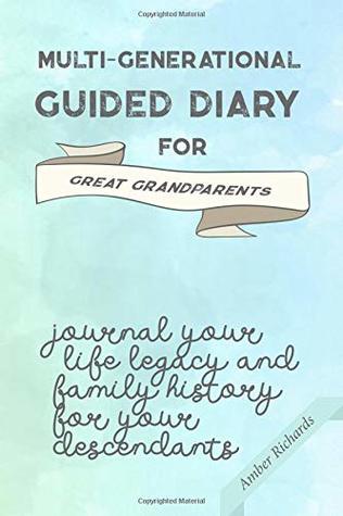 Multi-generational Guided Diary for Great Grandparents: Journal your life legacy and family history for your descendants (Paperback)