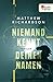 Niemand kennt deinen Namen (German Edition)