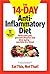 The 14-Day Anti-Inflammatory Diet: Heal your gut, prevent disease, and slow aging--one bite at a time!