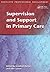 Supervision and Support in Primary Care (Radcliffe Professional Development)