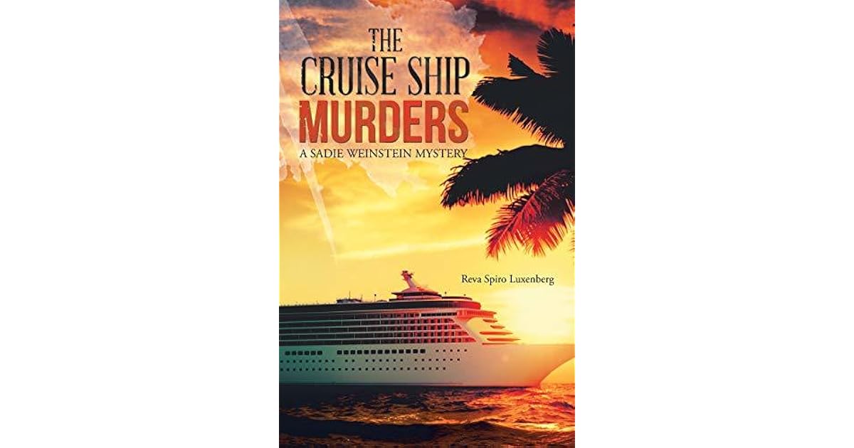 The Cruise Ship Murders A Sadie Weinstein Mystery By Reva Spiro Luxenberg
