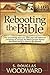 Rebooting the Bible: Exposing the Second Century Conspiracy to Corrupt the Scripture and Alter Biblical Chronology