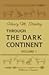 Through the Dark Continent. Or, The Sources of the Nile, around the Great Lakes of Equatorial Africa, and down the Livingstone River to the Atlantic Ocean. Volume 1