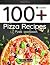 Pizza Recipes: 100+
