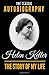 The Story Of My Life - The Classic Autobiography of Helen Keller by Helen Keller