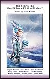 The Year's Top Hard Science Fiction Stories 2