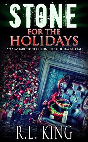Stone for the Holidays (Alastair Stone Chronicles)