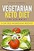 Vegetarian Keto Diet for be...